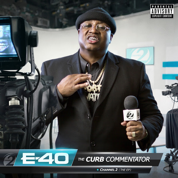 EP: E-40 - The Curb Commentator Channel 2