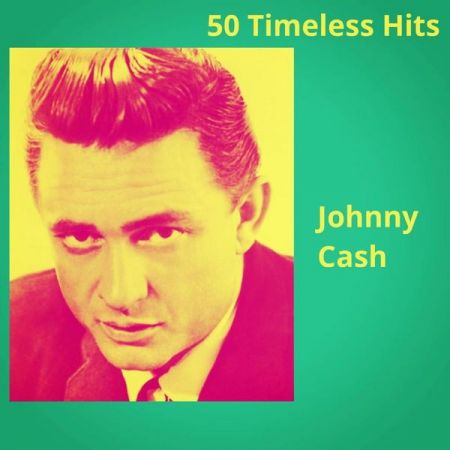 ALBUM: Johnny Cash - 50 Timeless Hits (2020)