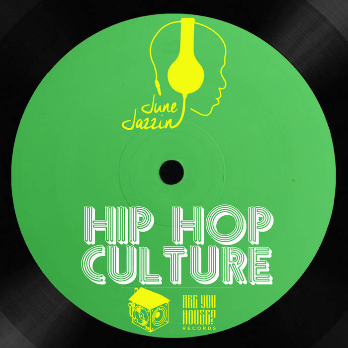 June Jazzin - Hip Hop Culture
