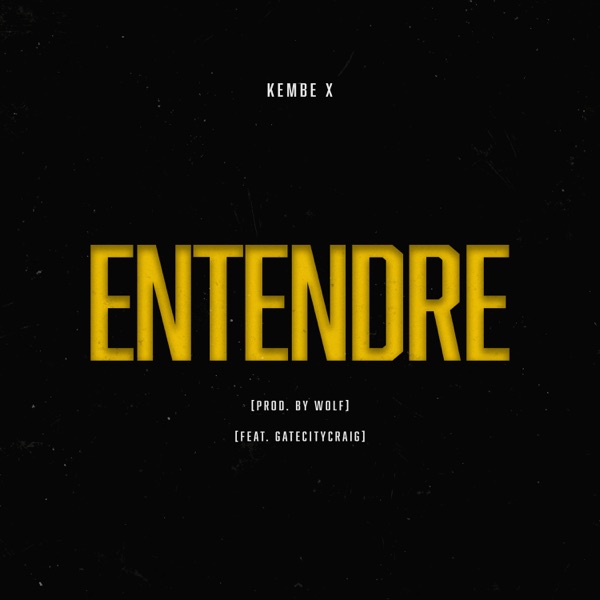 Kembe X - Entendre (feat. Gatecitycraig)