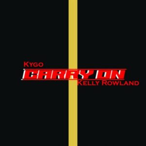 Kygo - Carry On (feat. Kelly Rowland)