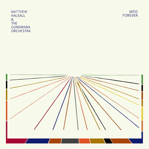 ALBUM: Matthew Halsall & The Gondwana Orchestra - Into Forever