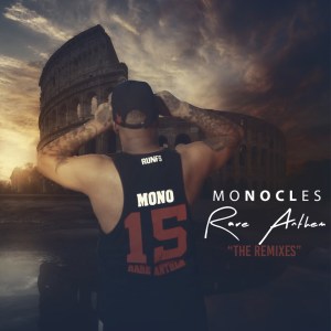Monocles – Rare Anthem (The Remixes)