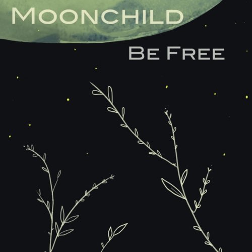 ALBUM: Moonchild - Be Free