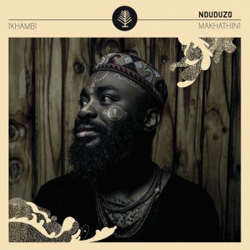 ALBUM: Nduduzo Makhathini - Ikhambi (2017)