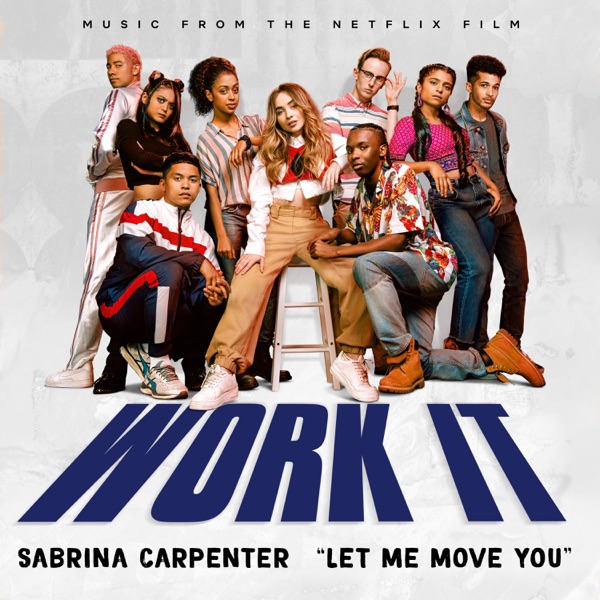 Sabrina Carpenter - Let Me Move You (From the Netflix film "Work It")