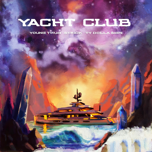 Strick - Yacht Club (feat. Young Thug & Ty Dolla $ign)