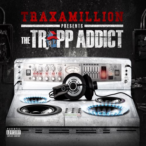 EP: Traxamillion - The Trapp Addict