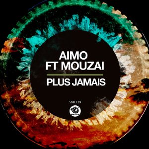 Aimo – Plus Jamais feat. Mouzai (Original Mix)