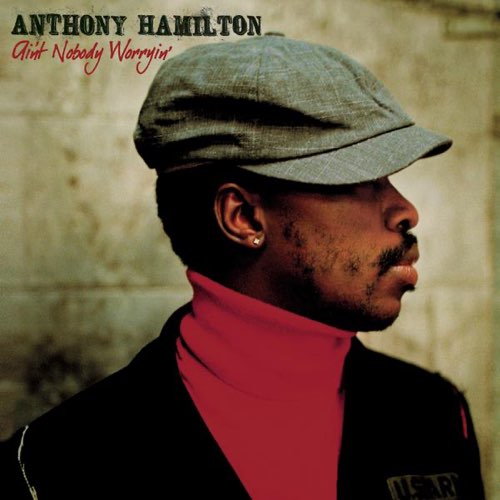 ALBUM: Anthony Hamilton - Ain't Nobody Worryin'