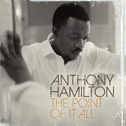 ALBUM: Anthony Hamilton - The Point of It All (Deluxe Version)
