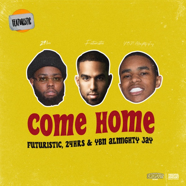 FUTURISTIC, 24hrs & YBN Almighty Jay - Come Home