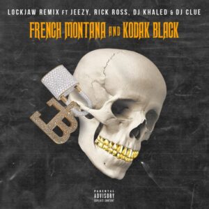 French Montana - Lockjaw (feat. Kodak Black, Jeezy, Rick Ross, DJ Clue & DJ Khaled) [Remix]