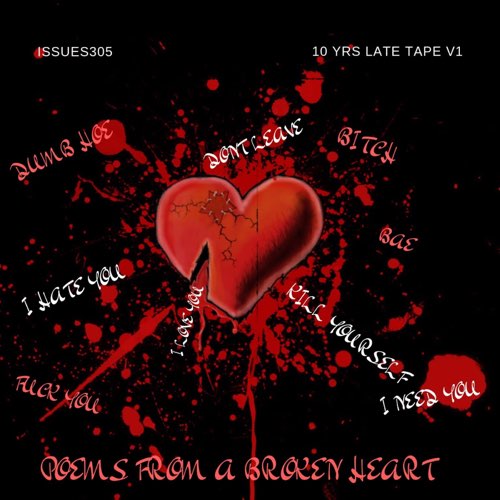 Issues305, MG Boyz & Young Jeezy - 10yrs Late Tape, Vol.1 Poems from a Broken Heart