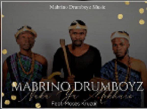 Mabrino Drumboyz – Naka ya Mokhure feat. Moses Kruzar (Original)