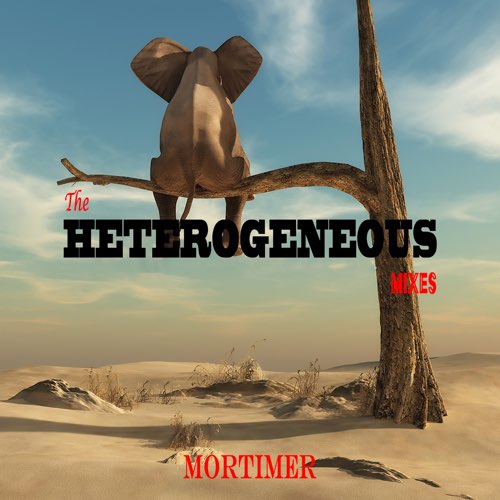 ALBUM: Mortimer - The Heterogeneous Mixes