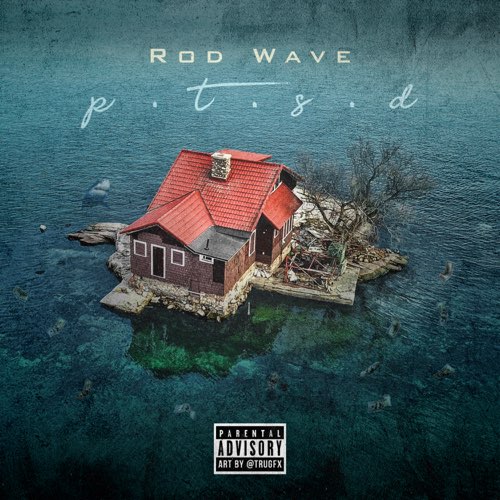 ALBUM: Rod Wave - PTSD