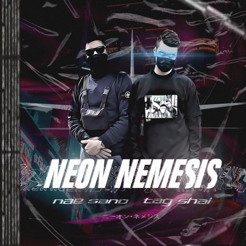 ALBUM: Tag Shai & Nae Sano - Neon Nemesis