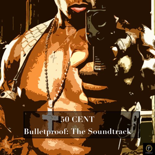ALBUM: 50 Cent - 50 Cent, Bulletproof: The Soundtrack