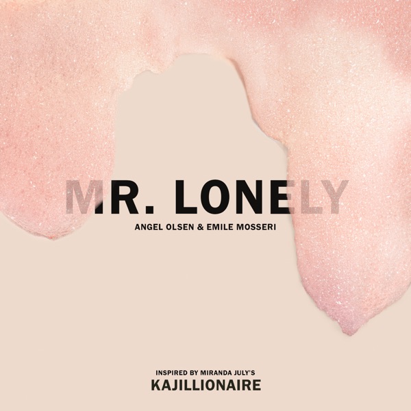 Angel Olsen & Emile Mosseri - Mr. Lonely