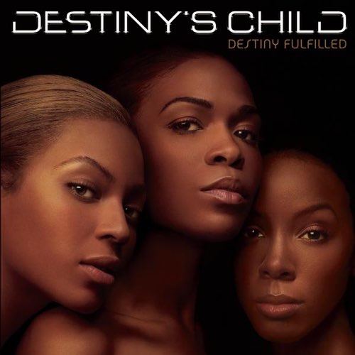 ALBUM: Destiny's Child - Destiny Fulfilled
