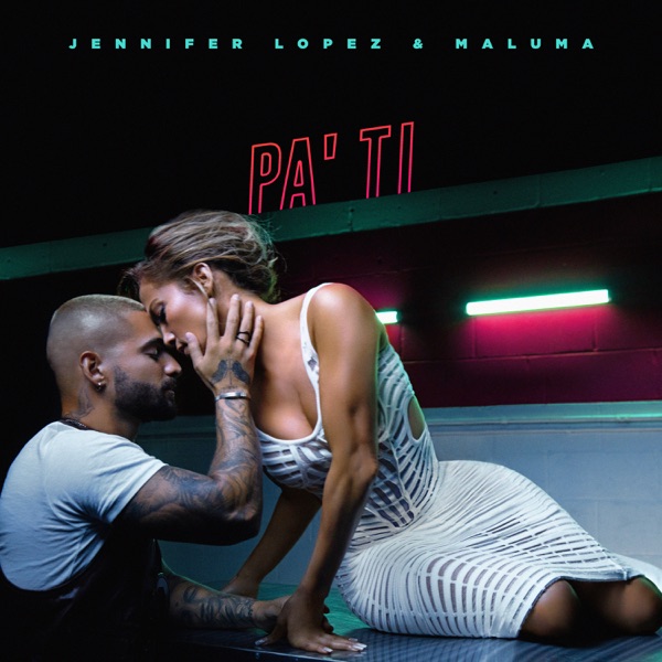 Jennifer Lopez & Maluma - Pa' Ti