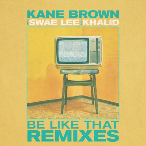 Kane Brown - Be Like That (Remixes) - EP
