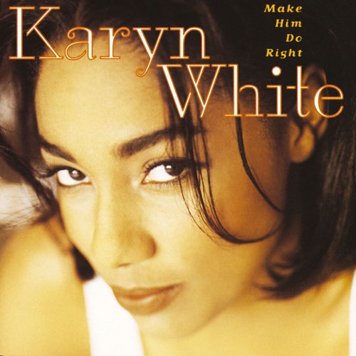 ALBUM: Karyn White - Make Him Do Right