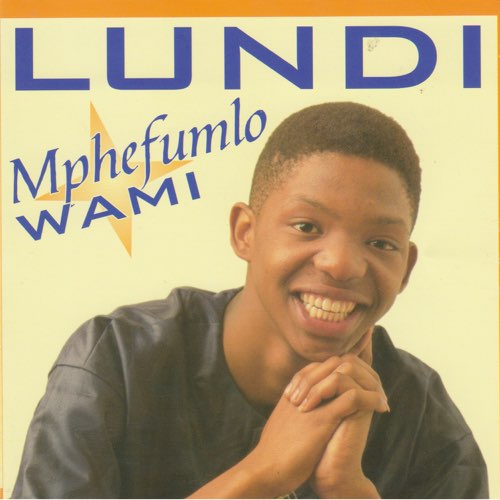 ALBUM: Lundi - Mphefumlo Wami