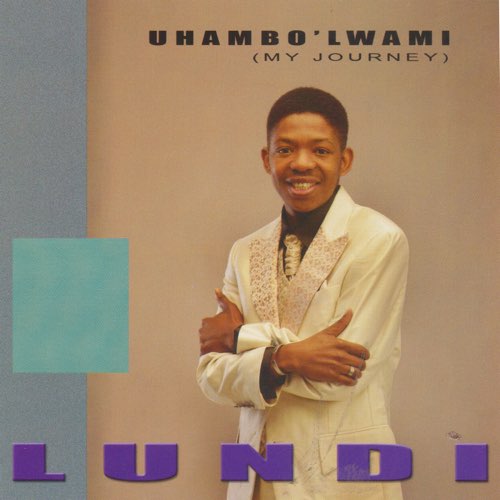 ALBUM: Lundi - Uhambo' Lwami (My Journey)
