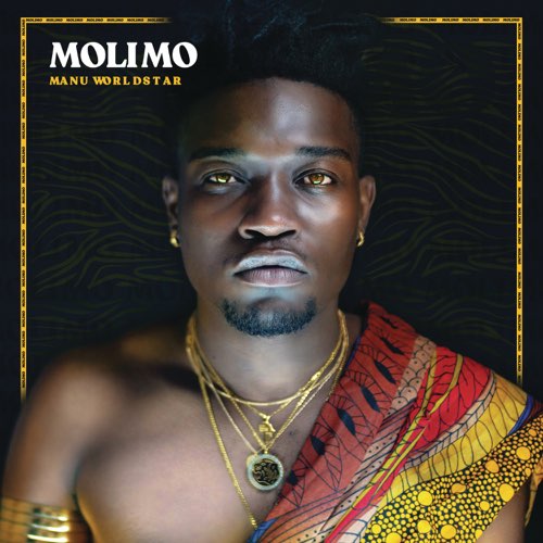 ALBUM: Manu WorldStar - Molimo