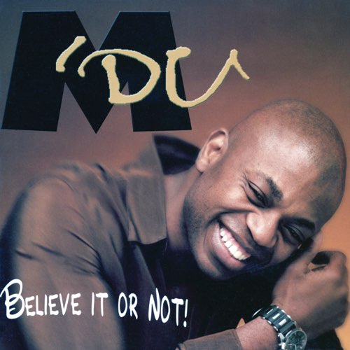ALBUM: M'du - Believe It Or Not