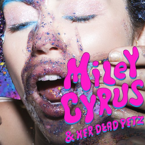 ALBUM: Miley Cyrus - Miley Cyrus & Her Dead Petz