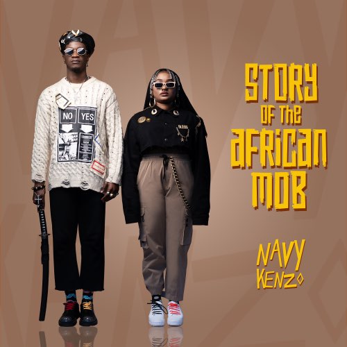 ALBUM: Navy Kenzo - Story Of The African Mob