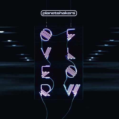 ALBUM: Planetshakers - Overflow (Live)
