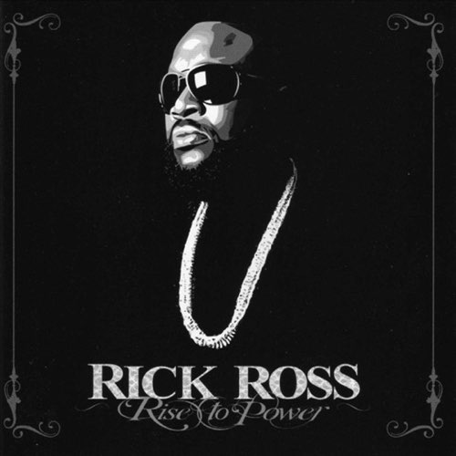 ALBUM: Rick Ross - Rise to Power