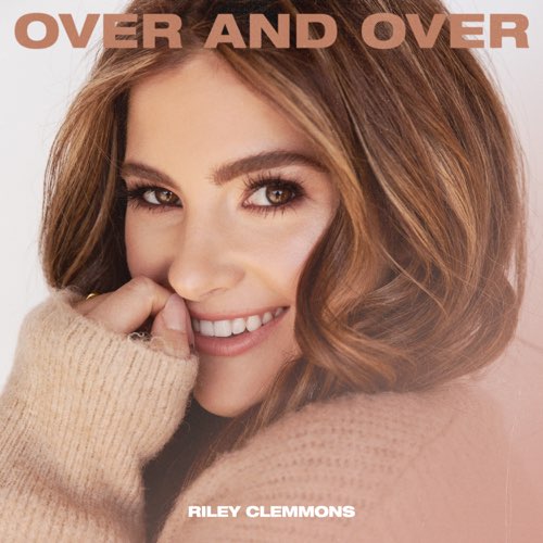 Riley Clemmons - Over and Over - Single