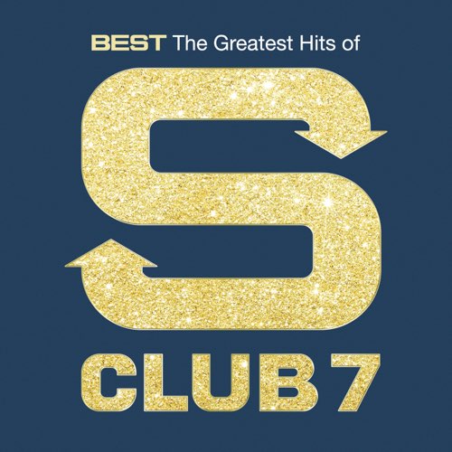 ALBUM: S Club 7 - Best The Greatest Hits of S Club 7