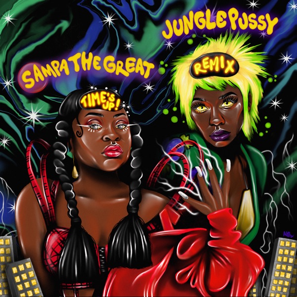 Sampa the Great - Time’s Up (Remix) [feat. Junglepussy]