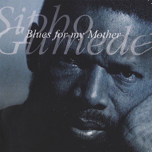 ALBUM: Sipho Gumede - Blues for My Mother