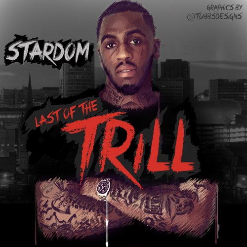 ALBUM: Stardom - Last of the Trill
