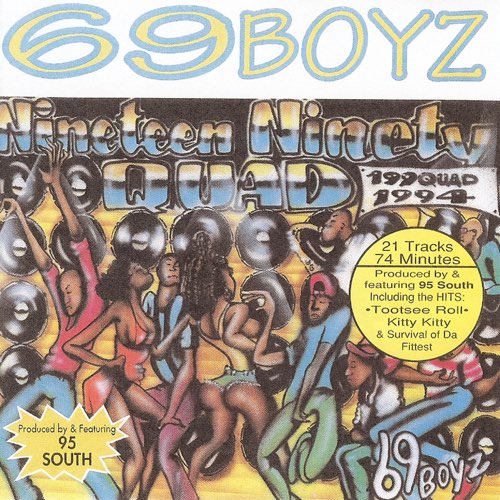 69 Boyz - Nineteen Ninety Quad