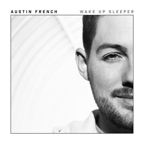 Austin French - Wake Up Sleeper EP