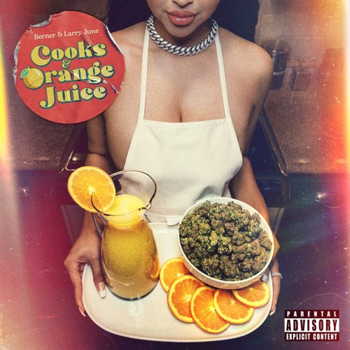 Album: Berner & Larry June - Cooks & Orange Juice