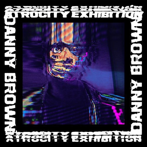 Album: Danny Brown - Atrocity Exhibition