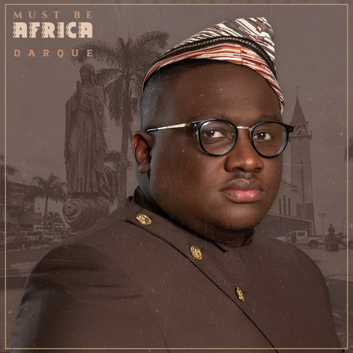 Album: Darque - Must Be Africa