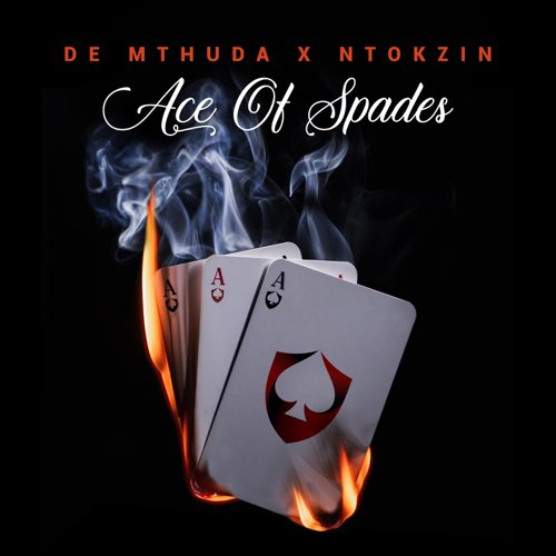 EP: De Mthuda & Ntokzin - Ace Of Spades