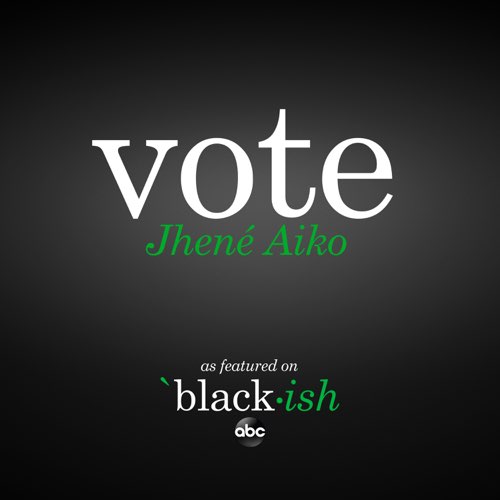 Jhené Aiko - Vote (as featured on ABC’s black-ish)