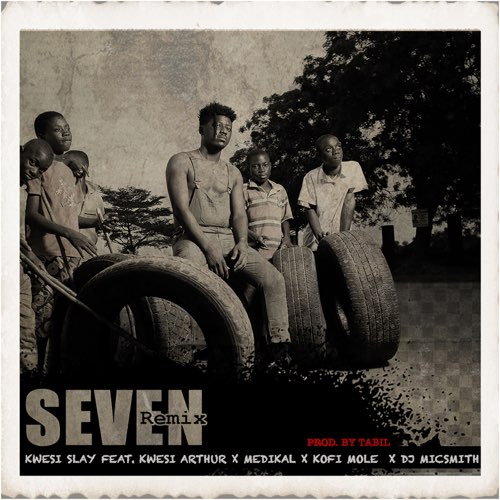 Kwesi Slay - Seven (Remix)