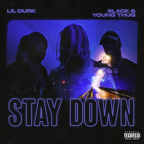 Lil Durk, 6LACK & Young Thug - Stay Down
